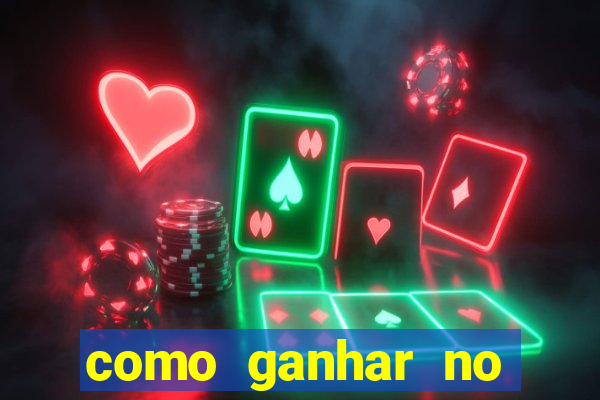 como ganhar no jogo do