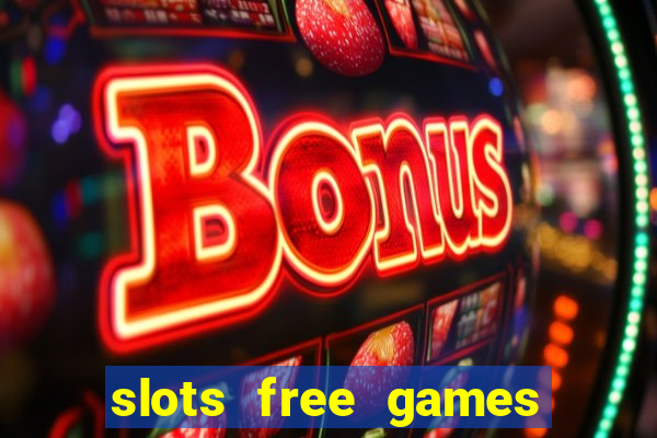 slots free games no download