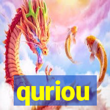 quriou