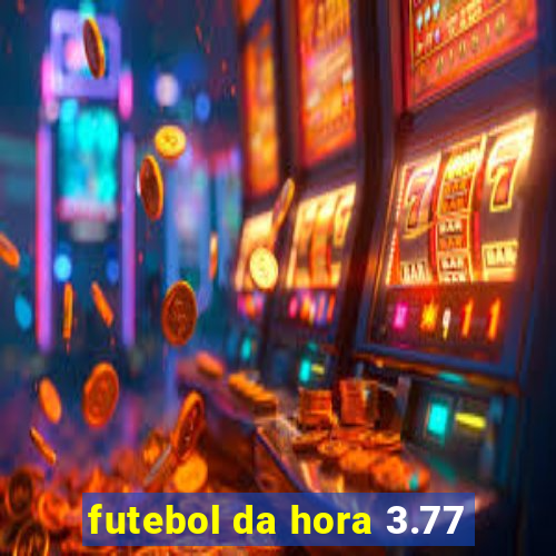 futebol da hora 3.77