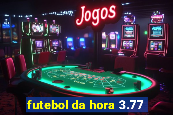 futebol da hora 3.77