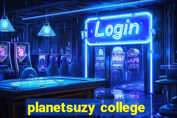 planetsuzy college