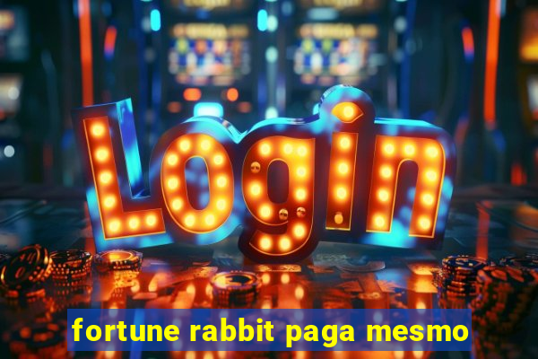 fortune rabbit paga mesmo