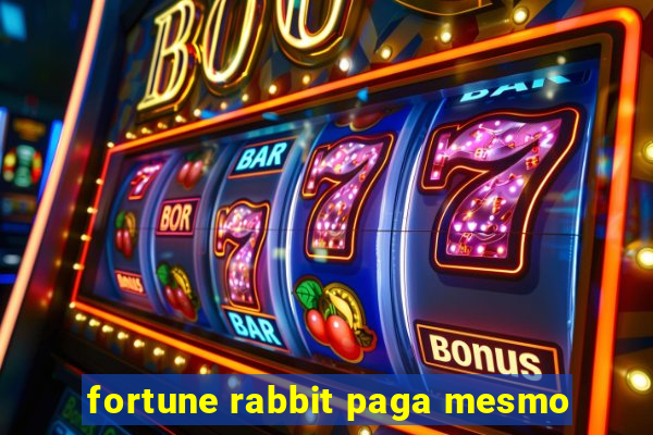 fortune rabbit paga mesmo