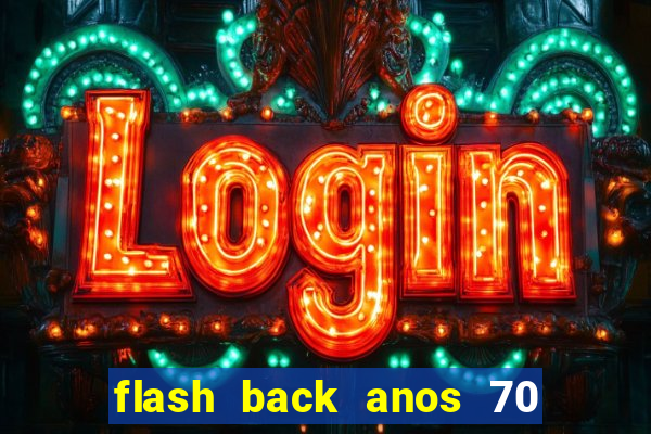 flash back anos 70 80 90 internacional download