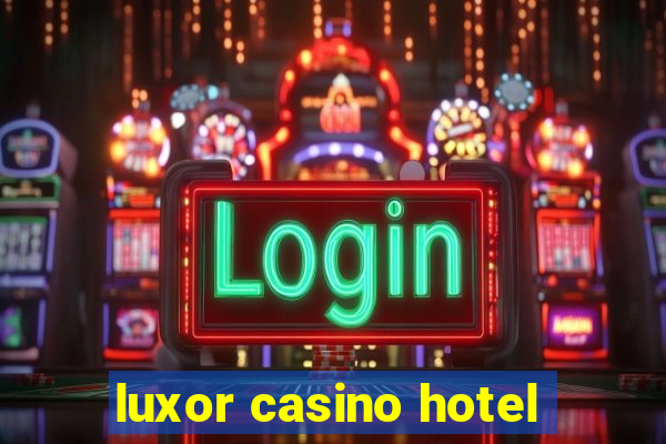 luxor casino hotel