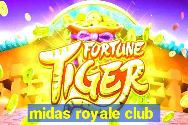 midas royale club