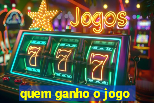 quem ganho o jogo