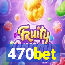 470bet