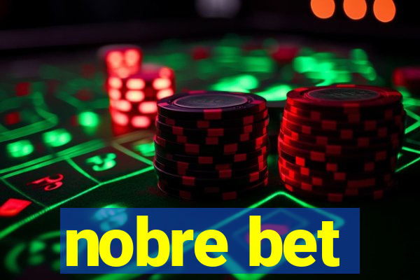 nobre bet