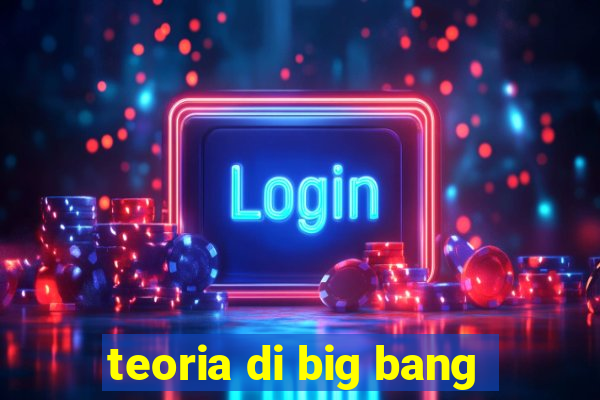 teoria di big bang