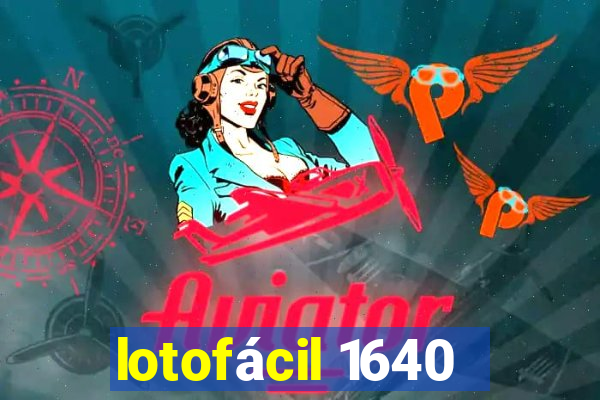 lotofácil 1640