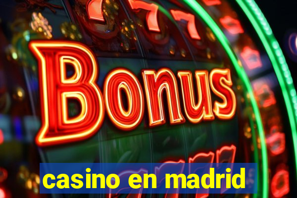 casino en madrid