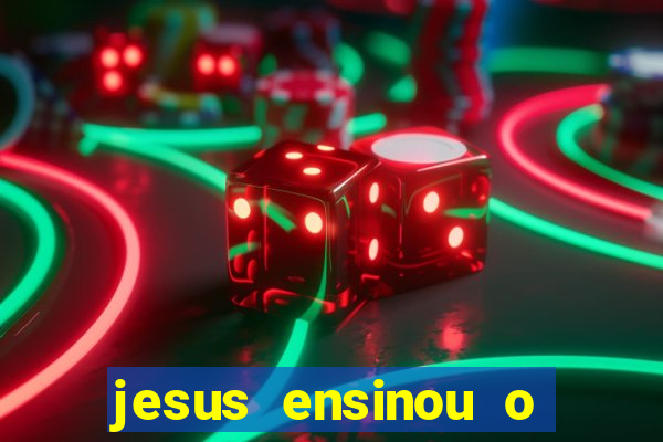 jesus ensinou o segredo da prosperidade