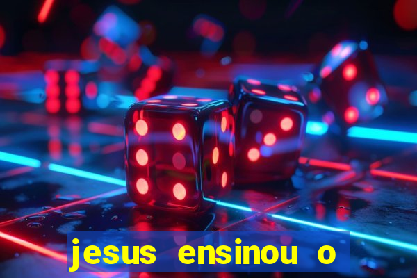 jesus ensinou o segredo da prosperidade