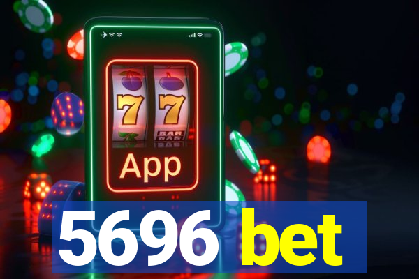 5696 bet