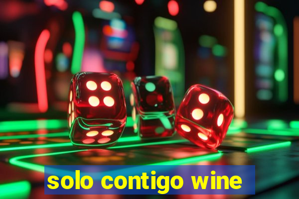 solo contigo wine