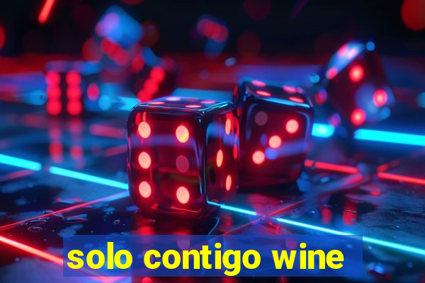 solo contigo wine