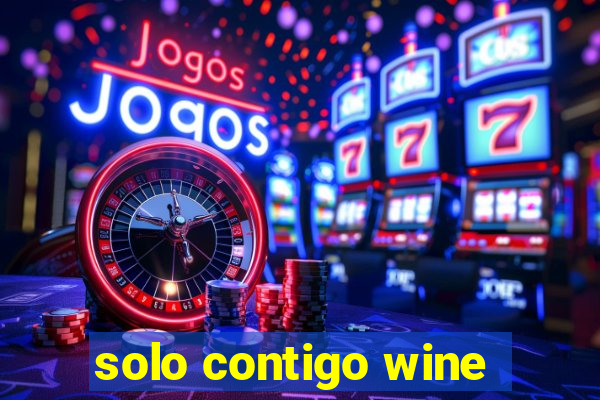 solo contigo wine