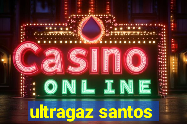 ultragaz santos