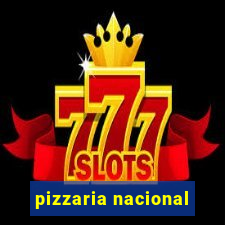 pizzaria nacional