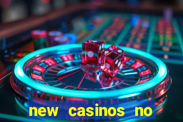 new casinos no deposit bonuses