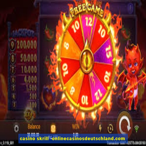 casino skrill -onlinecasinosdeutschland.com