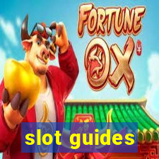 slot guides