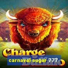 carnaval sugar 777