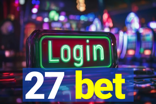 27 bet