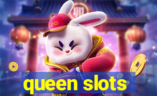 queen slots