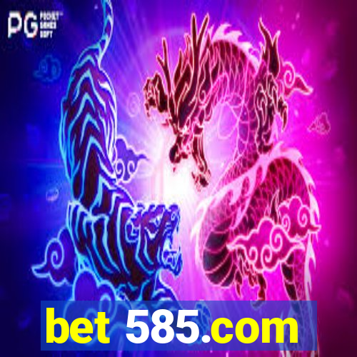 bet 585.com