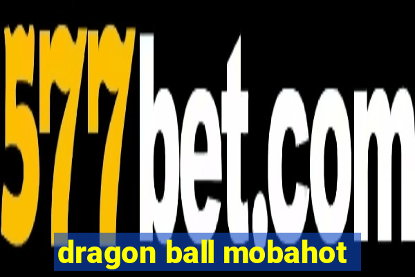 dragon ball mobahot