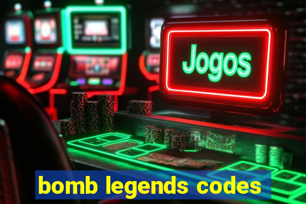 bomb legends codes