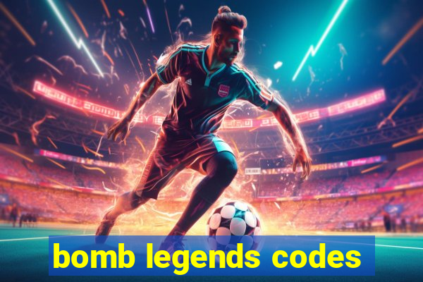 bomb legends codes