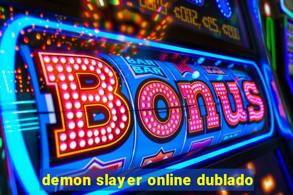 demon slayer online dublado