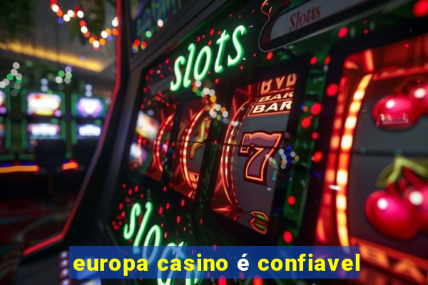 europa casino é confiavel