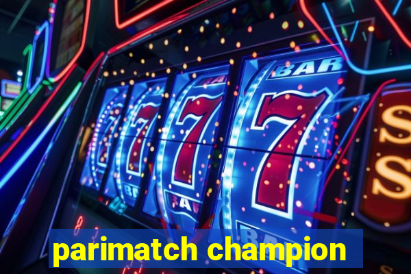 parimatch champion