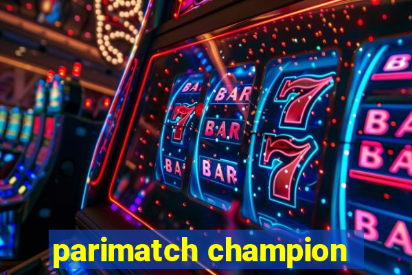 parimatch champion