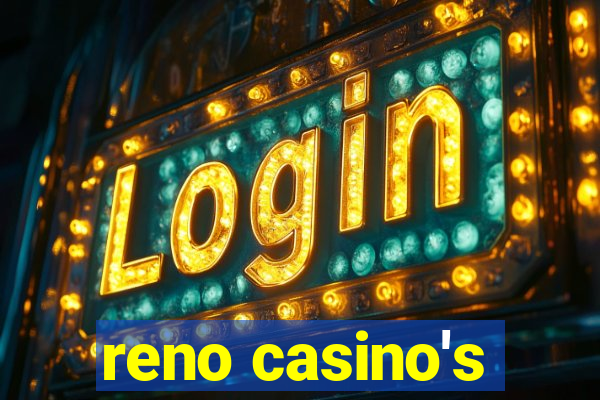 reno casino's