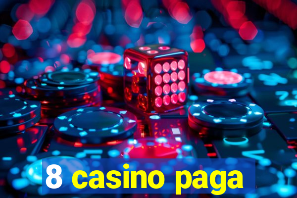 8 casino paga