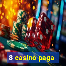 8 casino paga