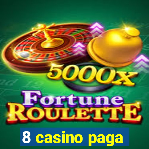 8 casino paga