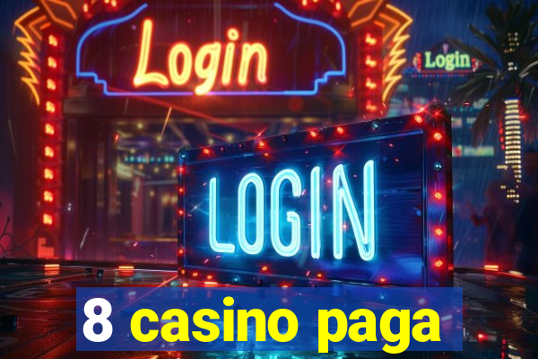 8 casino paga