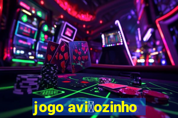 jogo avi茫ozinho