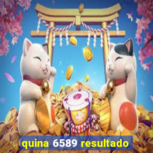 quina 6589 resultado