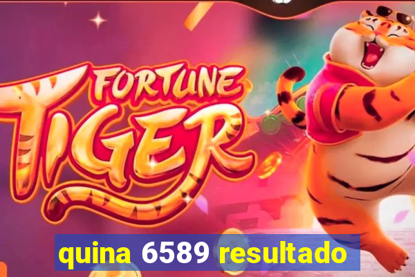 quina 6589 resultado