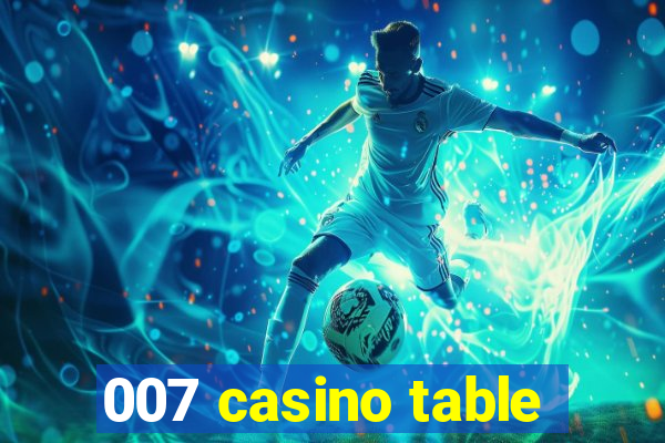 007 casino table