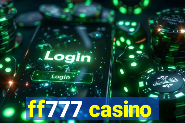 ff777 casino