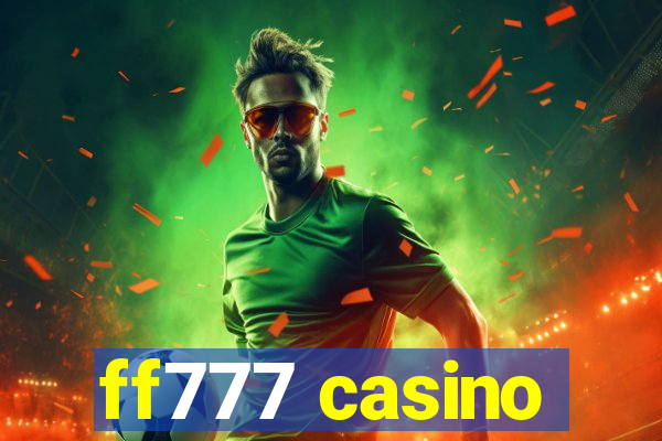 ff777 casino